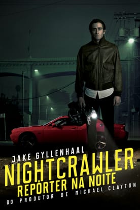 Nightcrawler: Repórter na Noite